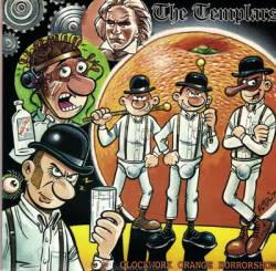 Templars : Clockwork Orange Horrorshow